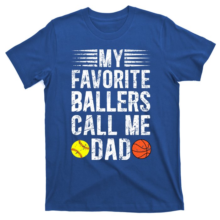 My Favorite Ballers Call Me Dad Basketball Softball Dad Gift T-Shirt