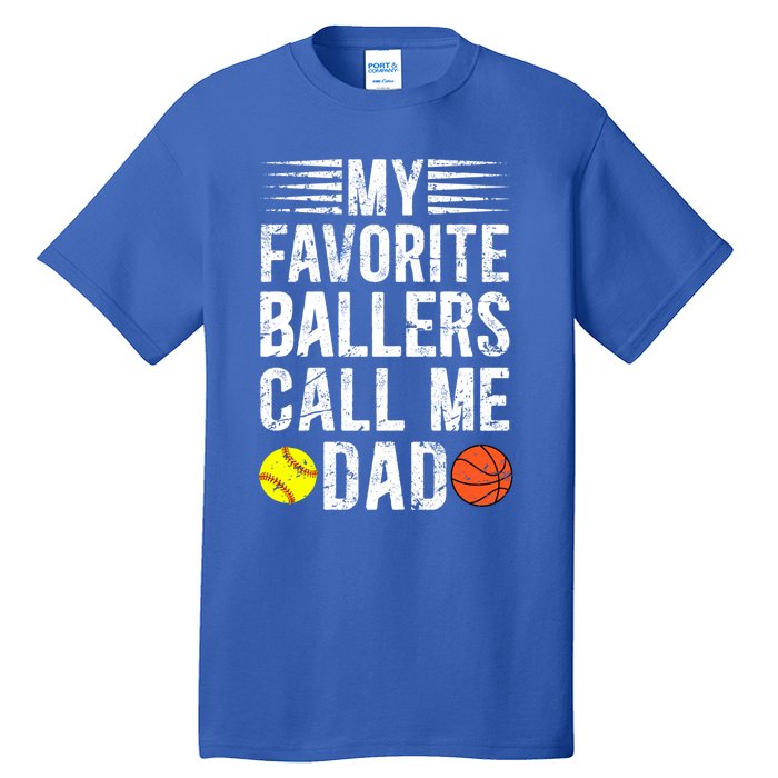 My Favorite Ballers Call Me Dad Basketball Softball Dad Gift Tall T-Shirt