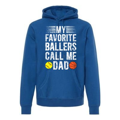 My Favorite Ballers Call Me Dad Basketball Softball Dad Gift Premium Hoodie