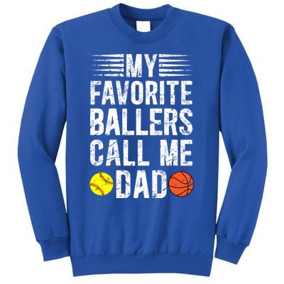 My Favorite Ballers Call Me Dad Basketball Softball Dad Gift Tall Sweatshirt