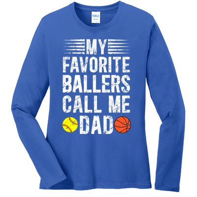 My Favorite Ballers Call Me Dad Basketball Softball Dad Gift Ladies Long Sleeve Shirt