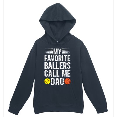 My Favorite Ballers Call Me Dad Basketball Softball Dad Gift Urban Pullover Hoodie