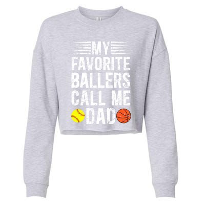 My Favorite Ballers Call Me Dad Basketball Softball Dad Gift Cropped Pullover Crew