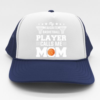 My Favorite Basketball Player Calls Me Mom Meaningful Gift Trucker Hat