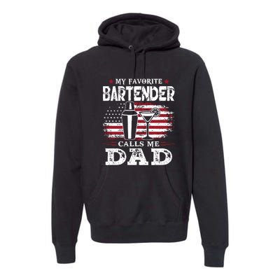 My Favorite Bartender Calls Me Dad Fathers Day Gift Premium Hoodie