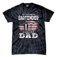 My Favorite Bartender Calls Me Dad Fathers Day Gift Tie-Dye T-Shirt