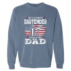 My Favorite Bartender Calls Me Dad Fathers Day Gift Garment-Dyed Sweatshirt