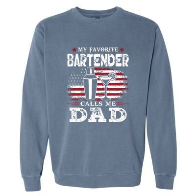 My Favorite Bartender Calls Me Dad Fathers Day Gift Garment-Dyed Sweatshirt