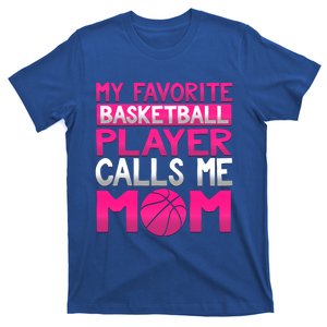 My Favorite Basketball Player Calls Me Mom Mother Gift T-Shirt