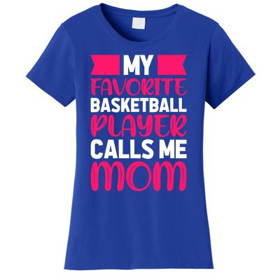 My Favorite Basketball Player Calls Me Mom Great Gift Women's T-Shirt