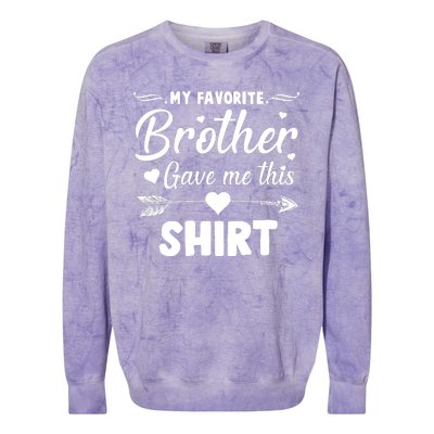 My Favorite Brother Gave Me This Shirt Colorblast Crewneck Sweatshirt