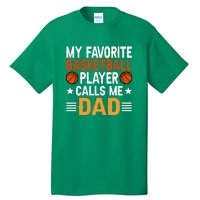 My Favorite Basketball Player Call Me Dad Gift For Basketball Fan Sport Team Tall T-Shirt