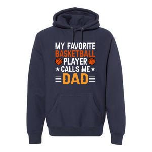 My Favorite Basketball Player Call Me Dad Gift For Basketball Fan Sport Team Premium Hoodie