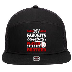 My Favorite Baseball Player Brother Baseball Brother Great Gift 7 Panel Mesh Trucker Snapback Hat