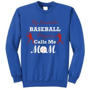 My Favorite Baseball Player Calls Me Mom Gift Sweatshirt