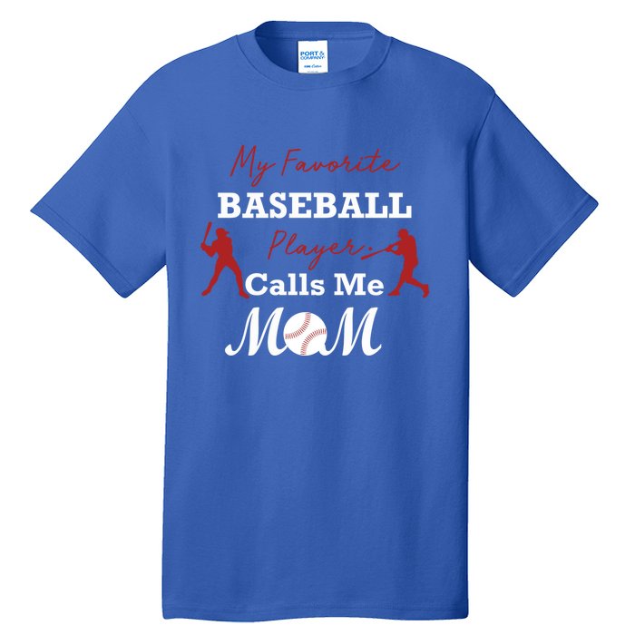 My Favorite Baseball Player Calls Me Mom Gift Tall T-Shirt