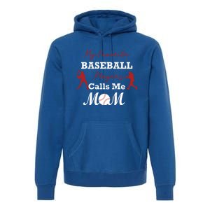 My Favorite Baseball Player Calls Me Mom Gift Premium Hoodie