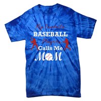 My Favorite Baseball Player Calls Me Mom Gift Tie-Dye T-Shirt