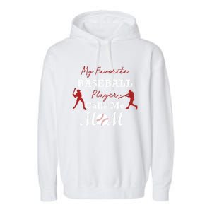 My Favorite Baseball Player Calls Me Mom Gift Garment-Dyed Fleece Hoodie