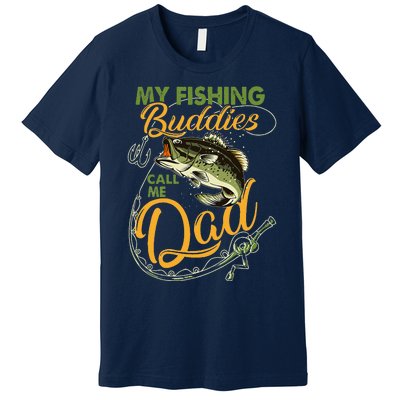 My Fishing Buddies Call Me Dad Father Day Birthday Christmas Premium T-Shirt