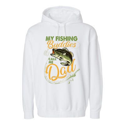 My Fishing Buddies Call Me Dad Father Day Birthday Christmas Garment-Dyed Fleece Hoodie