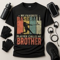 My Favorite Baseball Player Calls Me Brother Funny Baseball Gift Performance Shirt