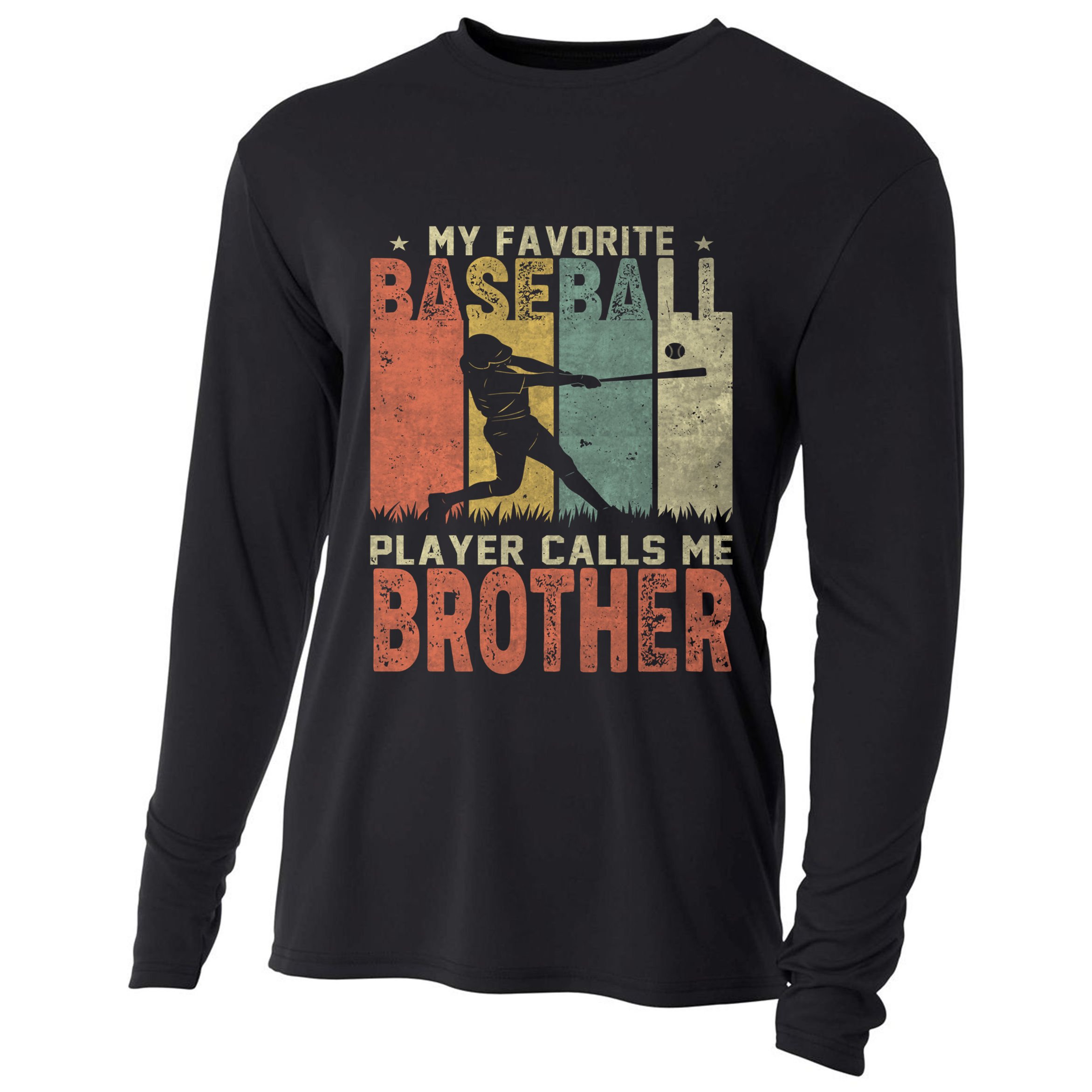 My Favorite Baseball Player Calls Me Brother Funny Baseball Gift Cooling Performance Long Sleeve Crew