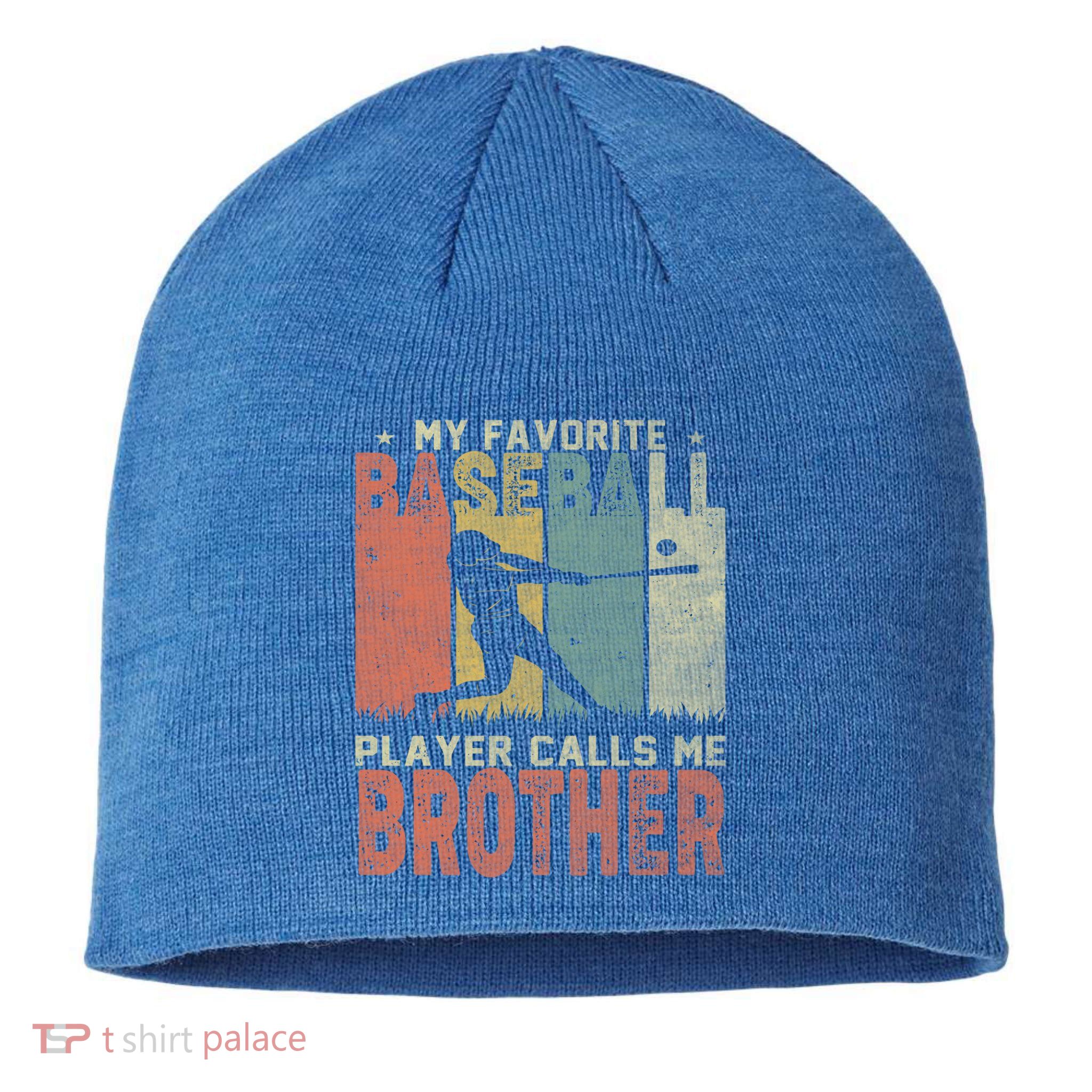 My Favorite Baseball Player Calls Me Brother Funny Baseball Gift Sustainable Beanie