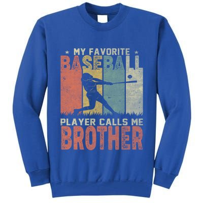 My Favorite Baseball Player Calls Me Brother Funny Baseball Gift Tall Sweatshirt