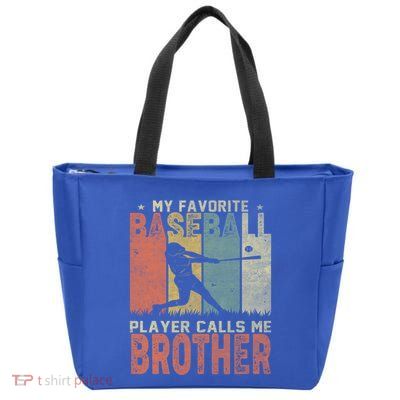 My Favorite Baseball Player Calls Me Brother Funny Baseball Gift Zip Tote Bag