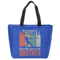 My Favorite Baseball Player Calls Me Brother Funny Baseball Gift Zip Tote Bag