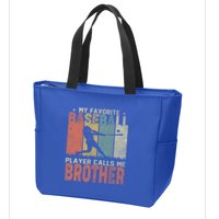 My Favorite Baseball Player Calls Me Brother Funny Baseball Gift Zip Tote Bag