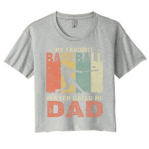 My Favorite Baseball Player Calls Me Dad Funny Baseball Dad Gift Women's Crop Top Tee