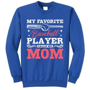 My Favorite Baseball Player Calls Me Mom Meaningful Gift Sweatshirt