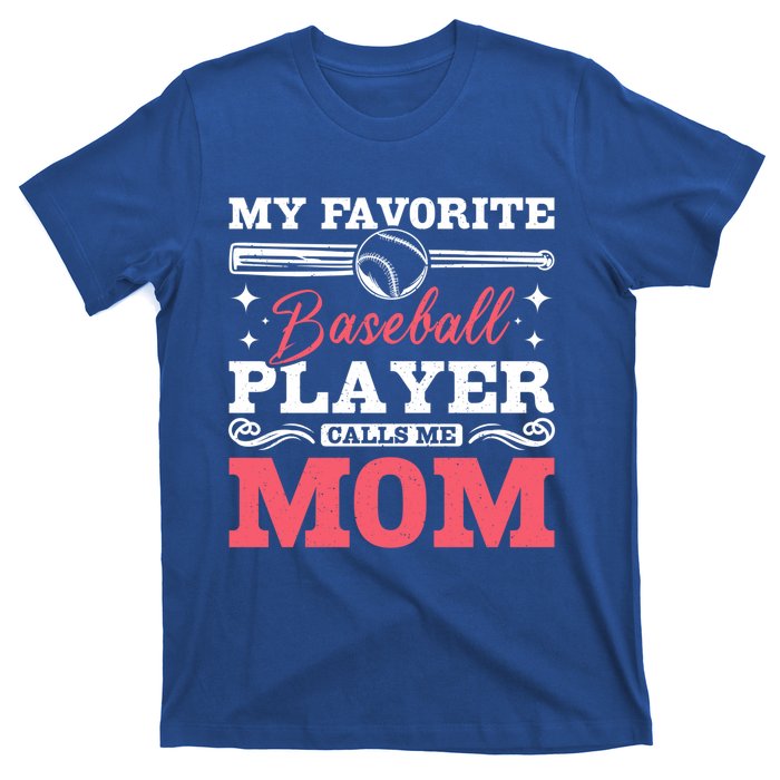 My Favorite Baseball Player Calls Me Mom Meaningful Gift T-Shirt