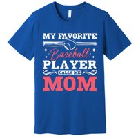 My Favorite Baseball Player Calls Me Mom Meaningful Gift Premium T-Shirt