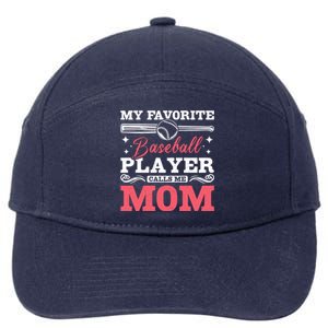 My Favorite Baseball Player Calls Me Mom Meaningful Gift 7-Panel Snapback Hat