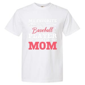 My Favorite Baseball Player Calls Me Mom Meaningful Gift Garment-Dyed Heavyweight T-Shirt