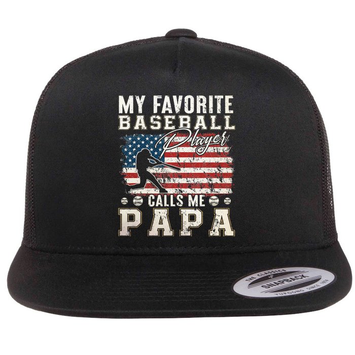 My Favorite Baseball Player Calls Me Papa American Flag Flat Bill Trucker Hat