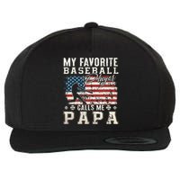 My Favorite Baseball Player Calls Me Papa American Flag Wool Snapback Cap