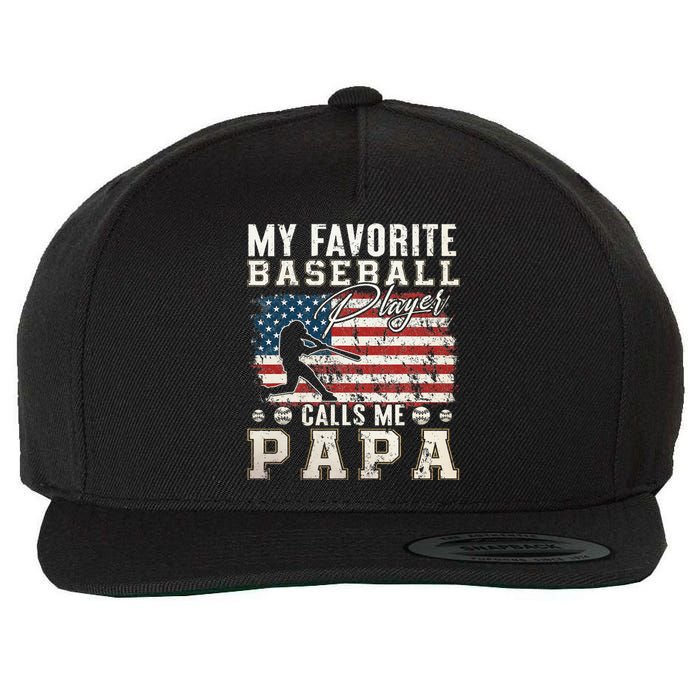 My Favorite Baseball Player Calls Me Papa American Flag Wool Snapback Cap