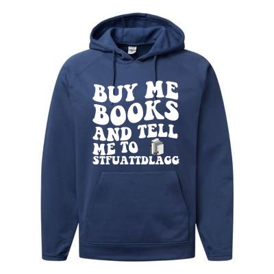 Men Funny Book Lovers Buy Me Books And Tell Me To STFUATTDLAGG Performance Fleece Hoodie