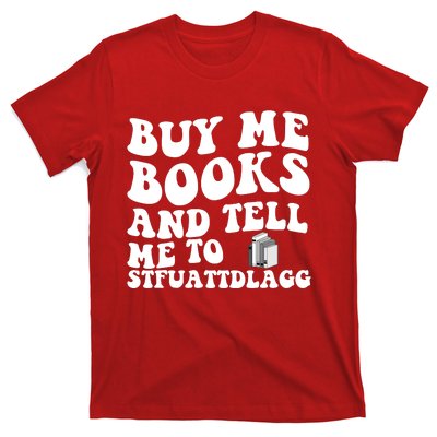 Men Funny Book Lovers Buy Me Books And Tell Me To STFUATTDLAGG T-Shirt