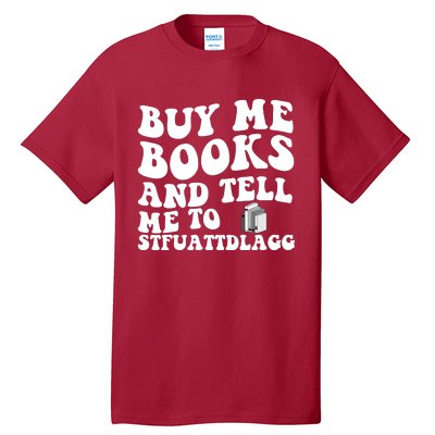 Men Funny Book Lovers Buy Me Books And Tell Me To STFUATTDLAGG Tall T-Shirt