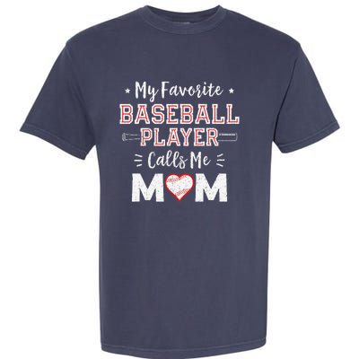 My Favorite Baseball Player Calls Me Mom Mom Baseball Garment-Dyed Heavyweight T-Shirt