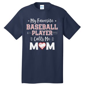 My Favorite Baseball Player Calls Me Mom Mom Baseball Tall T-Shirt