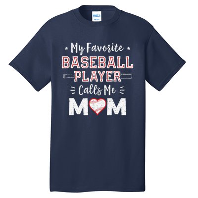 My Favorite Baseball Player Calls Me Mom Mom Baseball Tall T-Shirt