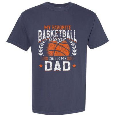 My Favorite Basketball Player Calls Me Dad Basketball Garment-Dyed Heavyweight T-Shirt