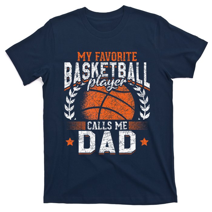 My Favorite Basketball Player Calls Me Dad Basketball T-Shirt