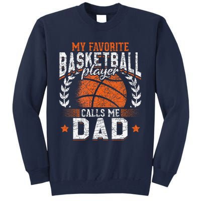 My Favorite Basketball Player Calls Me Dad Basketball Tall Sweatshirt